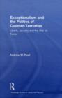 Exceptionalism and the Politics of Counter-Terrorism : Liberty, Security and the War on Terror - eBook