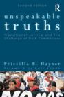 Unspeakable Truths : Transitional Justice and the Challenge of Truth Commissions - eBook