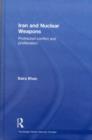 Iran and Nuclear Weapons : Protracted Conflict and Proliferation - eBook