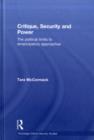 Critique, Security and Power : The Political Limits to Emancipatory Approaches - eBook