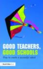 Good Teachers, Good Schools : How to Create a Successful School - eBook
