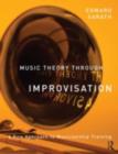 Music Theory Through Improvisation : A New Approach to Musicianship Training - eBook