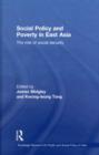 Social Policy and Poverty in East Asia : The Role of Social Security - eBook