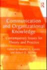Communication and Organizational Knowledge : Contemporary Issues for Theory and Practice - eBook