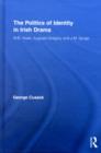The Politics of Identity in Irish Drama : W.B. Yeats, Augusta Gregory and J.M. Synge - eBook