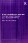 Postcolonial Life-Writing : Culture, Politics, and Self-Representation - eBook