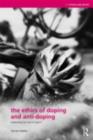 The Ethics of Doping and Anti-Doping : Redeeming the Soul of Sport? - eBook