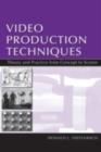Video Production Techniques : Theory and Practice From Concept to Screen - eBook