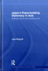 Japan's Peace-Building Diplomacy in Asia : Seeking a More Active Political Role - eBook