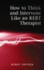 How to Think and Intervene like an REBT Therapist - eBook