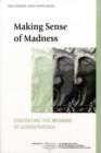 Making Sense of Madness : Contesting the Meaning of Schizophrenia - eBook