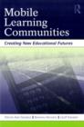 Mobile Learning Communities : Creating New Educational Futures - eBook