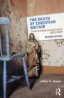 The Death of Christian Britain : Understanding secularisation, 1800-2000 - eBook
