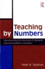 Teaching By Numbers : Deconstructing the Discourse of Standards and Accountability in Education - eBook