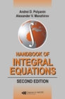 Handbook of Integral Equations : Second Edition - eBook