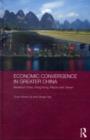 Economic Convergence in Greater China : Mainland China, Hong Kong, Macau and Taiwan - eBook