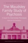 The Maudsley Family Study of Psychosis : A Quest for Intermediate Phenotypes - eBook