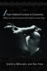 From Political Economy to Economics : Method, the social and the historical in the evolution of economic theory - eBook