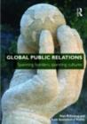 Global Public Relations : Spanning Borders, Spanning Cultures - eBook