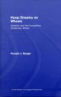 Hoop Dreams on Wheels : Disability and the Competitive Wheelchair Athlete - eBook