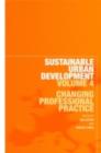 Sustainable Urban Development Volume 4 : Changing Professional Practice - eBook