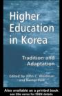 Higher Education in Korea : Tradition and Adaptation - eBook