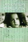 Operation Pedro Pan : The Untold Exodus of 14,048 Cuban Children - eBook