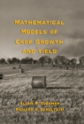 Mathematical Models of Crop Growth and Yield - eBook