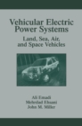 Vehicular Electric Power Systems : Land, Sea, Air, and Space Vehicles - eBook