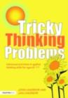 Tricky Thinking Problems : Advanced Activities in Applied Thinking Skills for Ages 6-11 - eBook