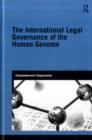 The International Legal Governance of the Human Genome - eBook