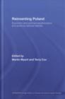 Reinventing Poland : Economic and Political Transformation and Evolving National Identity - eBook