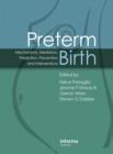 Preterm Birth : Mechanisms, Mediators, Prediction, Prevention & Interventions - eBook