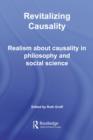 Revitalizing Causality : Realism about Causality in Philosophy and Social Science - eBook