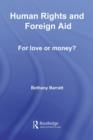 Human Rights and Foreign Aid : For Love or Money? - eBook