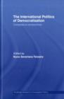 The International Politics of Democratization : Comparative Perspectives - eBook