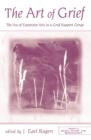 The Art of Grief : The Use of Expressive Arts in a Grief Support Group - eBook