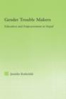 Gender Trouble Makers : Education and Empowerment in Nepal - eBook