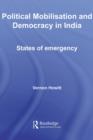 Political Mobilisation and Democracy in India : States of Emergency - eBook