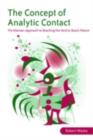 The Concept of Analytic Contact : The Kleinian Approach to Reaching the Hard to Reach Patient - eBook