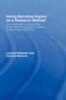 Using Narrative Inquiry as a Research Method : An Introduction to Using Critical Event Narrative Analysis in Research on Learning and Teaching - eBook