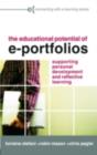 The Educational Potential of e-Portfolios : Supporting Personal Development and Reflective Learning - eBook