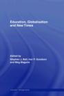 Education, Globalisation and New Times : 21 Years of the Journal of Education Policy - eBook