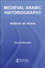 Medieval Arabic Historiography : Authors as Actors - eBook