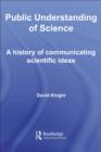 Public Understanding of Science : A History of Communicating Scientific Ideas - eBook
