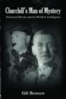 Churchill's Man of Mystery : Desmond Morton and the World of Intelligence - eBook