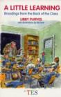 A Little Learning : Broodings from the Back of the Class - eBook