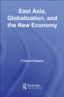 East Asia, Globalization and the New Economy - eBook