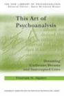 This Art of Psychoanalysis : Dreaming Undreamt Dreams and Interrupted Cries - eBook