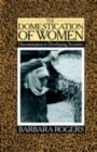 The Domestication of Women : Discrimination in Developing Societies - eBook